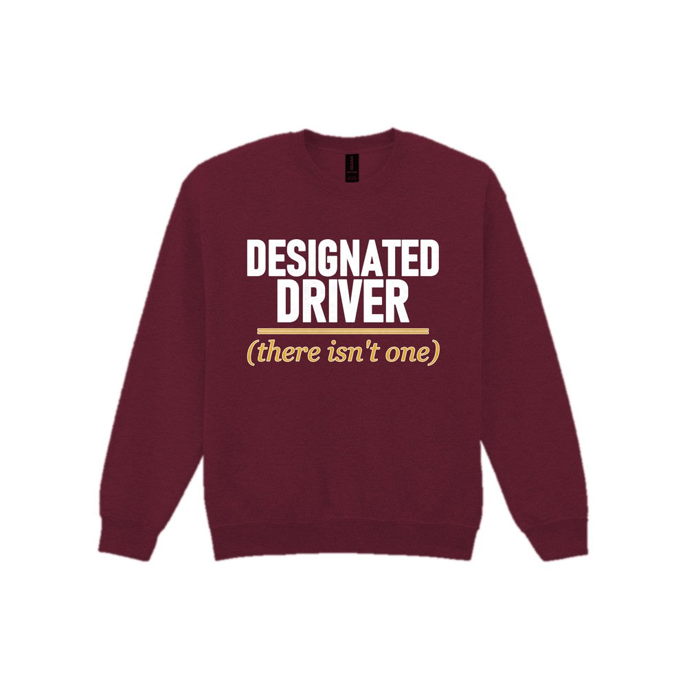 Designated Driver There Isn't One Stag Do T-Shirt & Sweatshirt Sweatshirt in Maroon