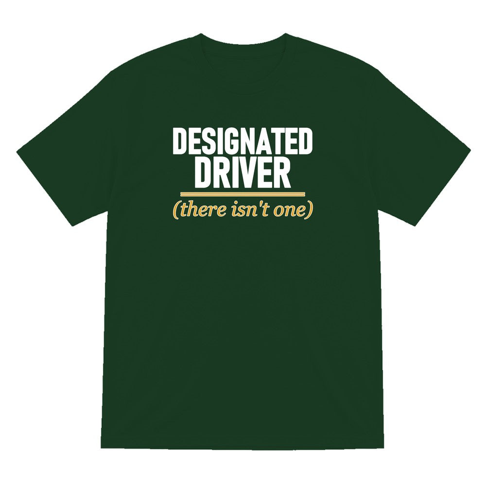 Designated Driver There Isn't One Stag Do T-Shirt & Sweatshirt T-Shirt in Forest Green