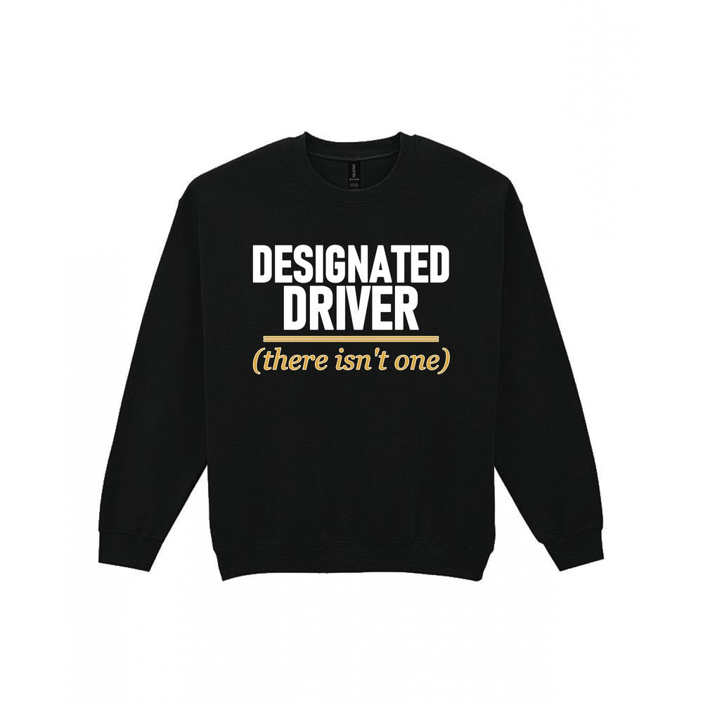 Designated Driver There Isn't One Stag Do T-Shirt & Sweatshirt Sweatshirt in Black