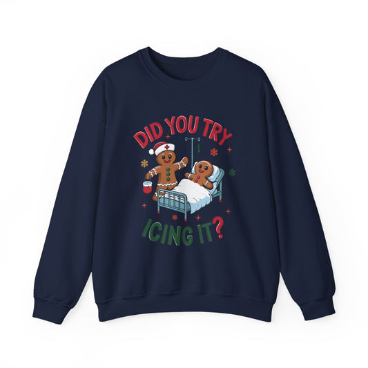 Did You Try Icing It Funny Christmas Sweatshirt - funny sweatshirt by Cheeky Business