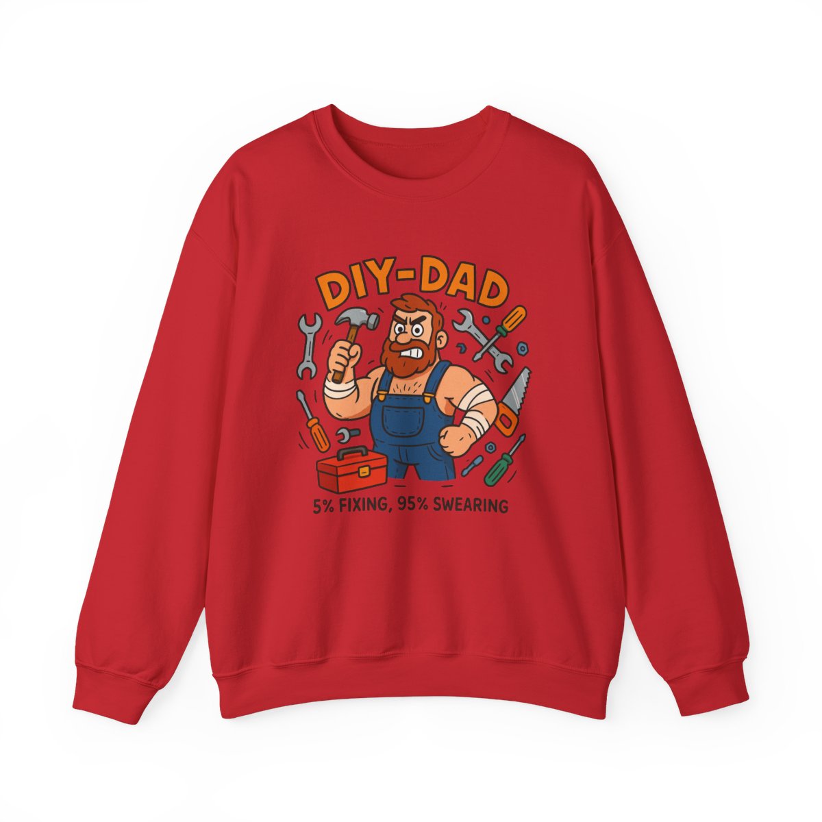 DIY Dad 5% Fixing 95% Swearing Sweatshirt - funny sweatshirt by Cheeky Business