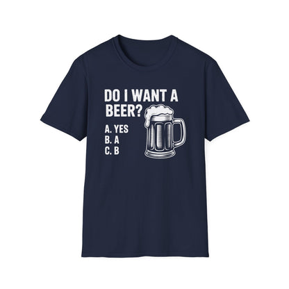 Do I Want a Beer Dad T-Shirt - funny t-shirt by Cheeky Business