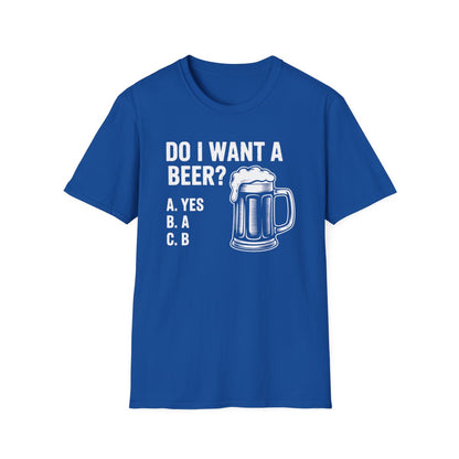 Do I Want a Beer Dad T-Shirt - funny t-shirt by Cheeky Business