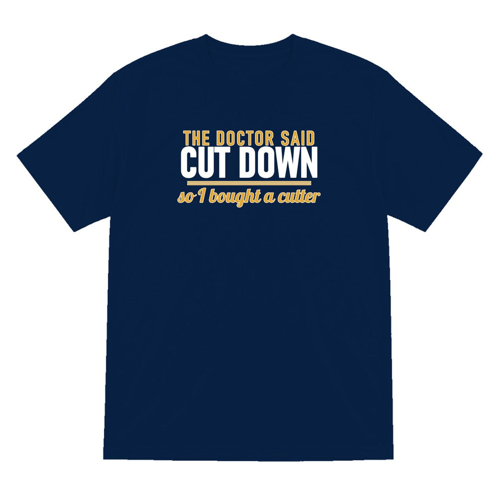 The Doctor Said Cut Down So I Bought A Cutter Funny Cigar T-Shirt & Sweatshirt T-Shirt in Navy