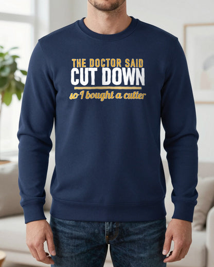 The Doctor Said Cut Down So I Bought A Cutter Funny Cigar T-Shirt & Sweatshirt worn