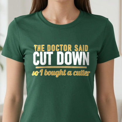The Doctor Said Cut Down So I Bought A Cutter Funny Cigar T-Shirt & Sweatshirt in another colour