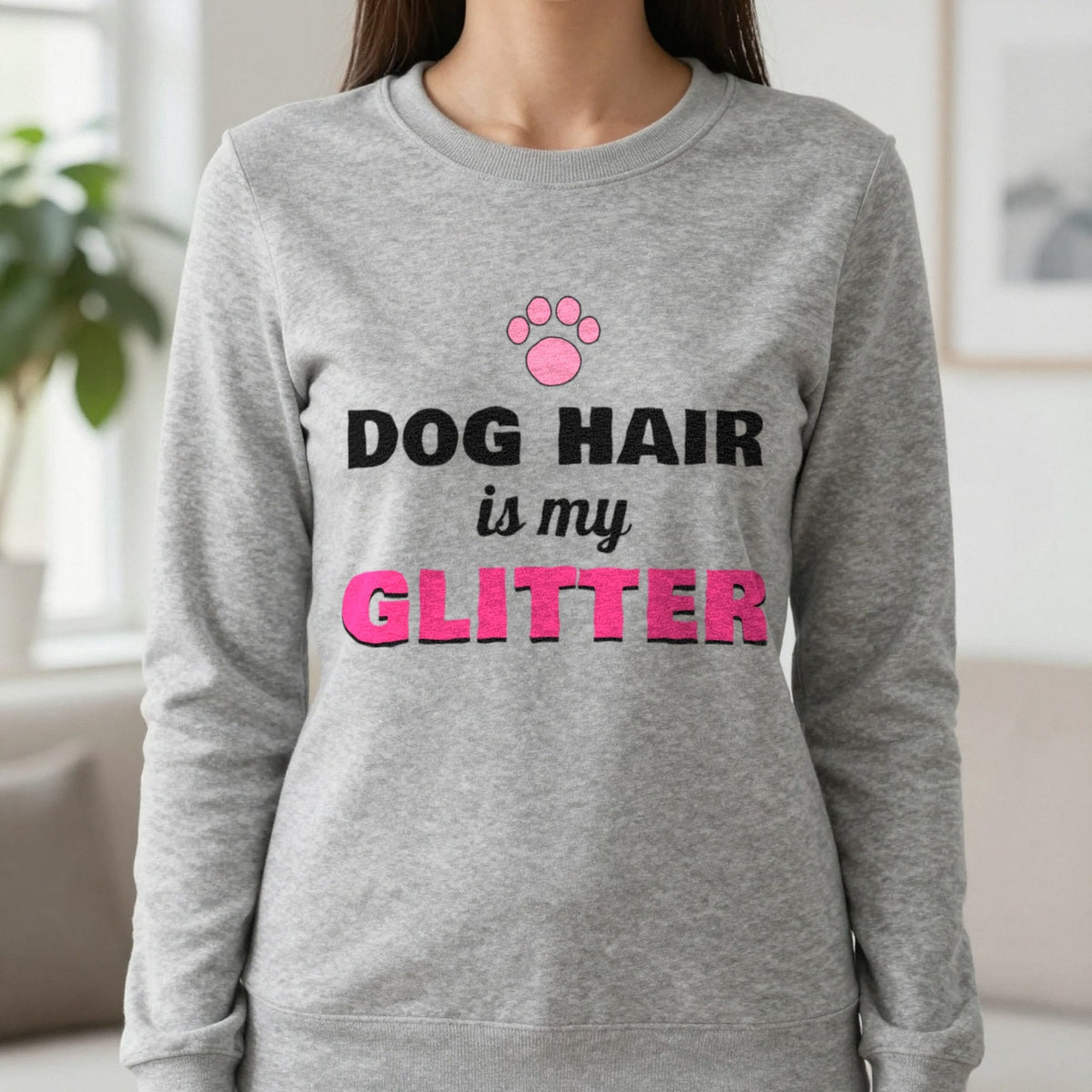 Dog Hair Is My Glitter Funny Dog Mum T-Shirt & Sweatshirt in Sport Grey (Sweatshirt), worn, our photo