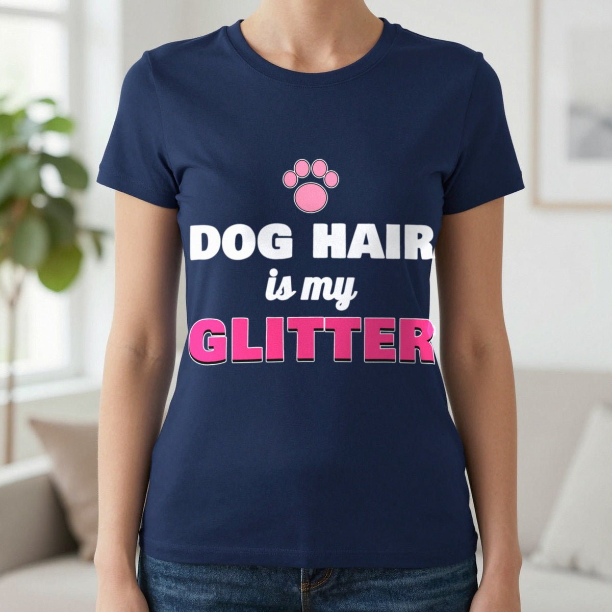 Dog Hair Is My Glitter Funny Dog Mum T-Shirt & Sweatshirt in Navy (T-Shirt), worn, our photo
