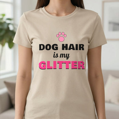Dog Hair Is My Glitter Funny Dog Mum T-Shirt & Sweatshirt in Sand (T-Shirt), worn, our photo