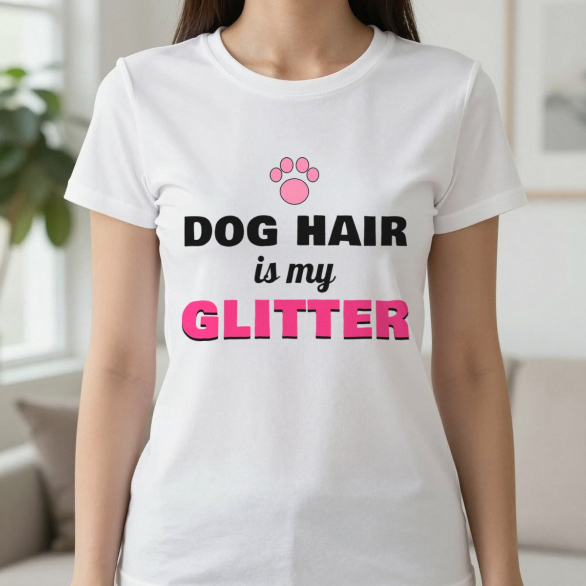 Dog Hair Is My Glitter Funny Dog Mum T-Shirt & Sweatshirt in White (T-Shirt), worn, our photo