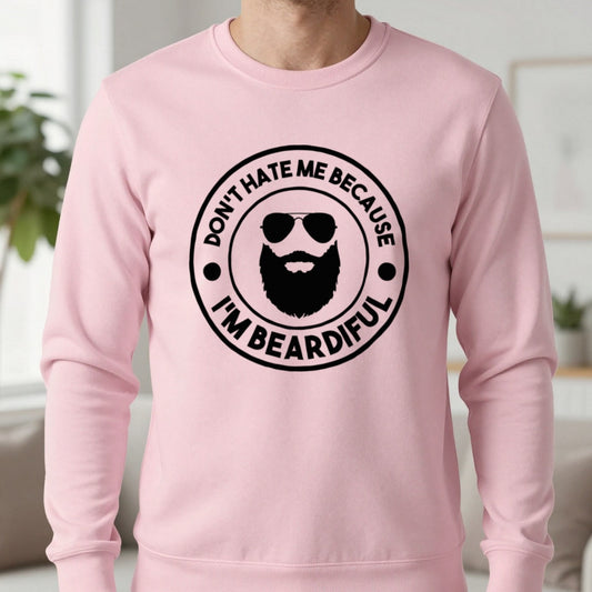 Don’t Hate Me Because I’m Beardiful Sweatshirt in Light Pink, worn, our photo