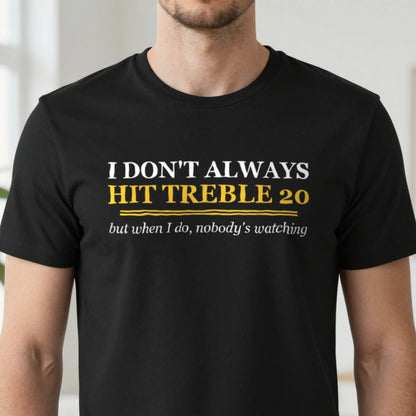 I Do Not Always Hit Treble Twenty Funny Darts T-Shirt & Sweatshirt close-up