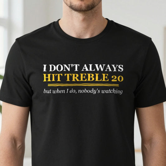 I Do Not Always Hit Treble Twenty Funny Darts T-Shirt & Sweatshirt close-up