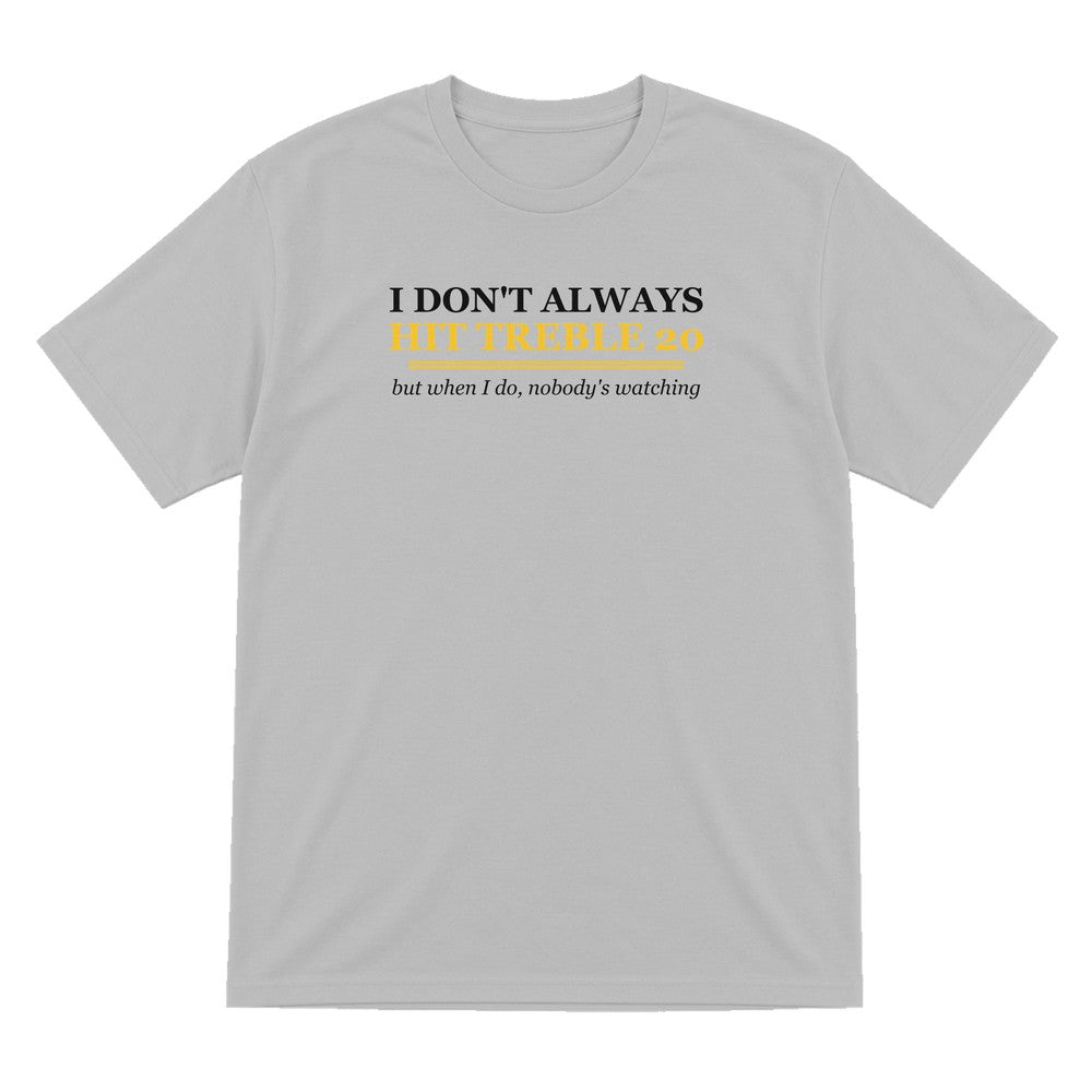 I Do Not Always Hit Treble Twenty Funny Darts T-Shirt & Sweatshirt T-Shirt in Sport Grey