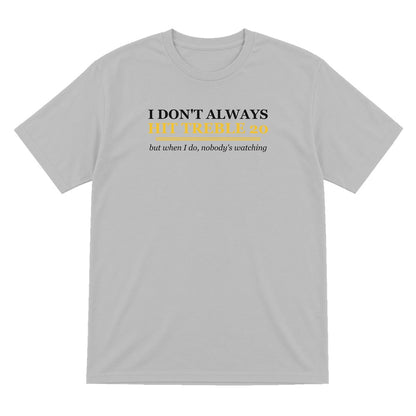 I Do Not Always Hit Treble Twenty Funny Darts T-Shirt & Sweatshirt T-Shirt in Sport Grey