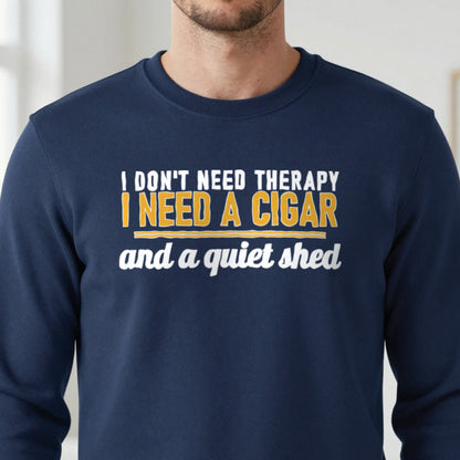 I Don't Need Therapy I Need A Cigar And A Quiet Shed Funny Cigar T-Shirt & Sweatshirt close-up