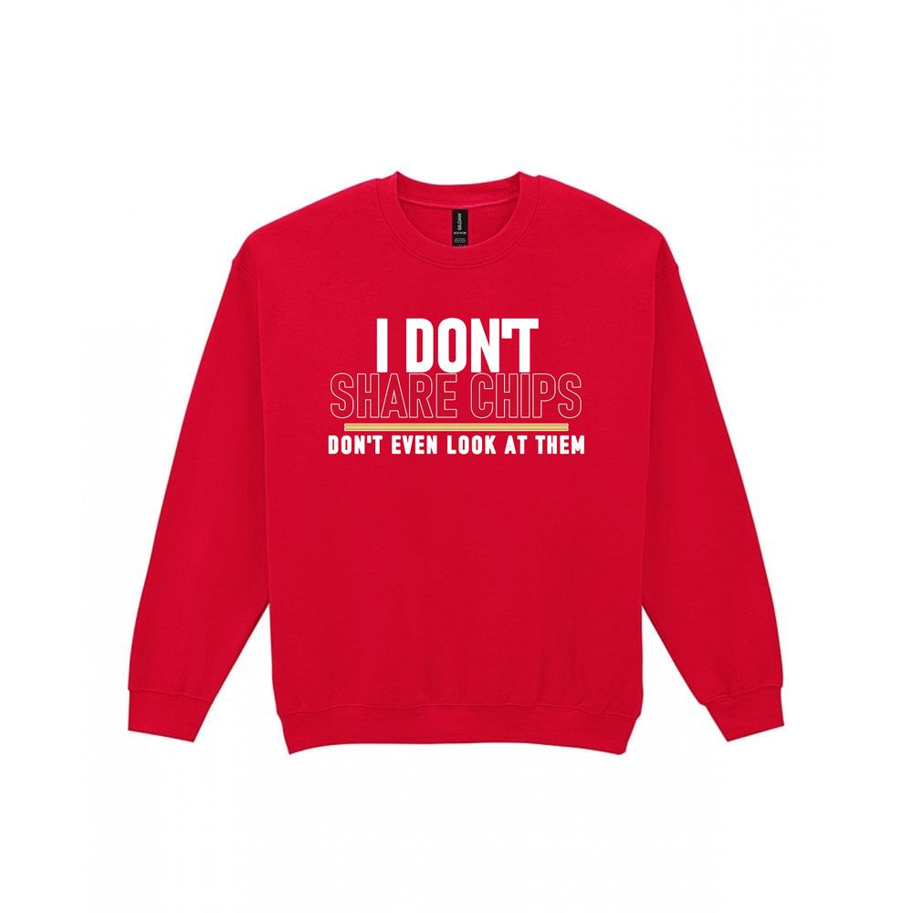I Don't Share Chips Don't Even Look At Them Funny Food T-Shirt & Sweatshirt Sweatshirt in Red