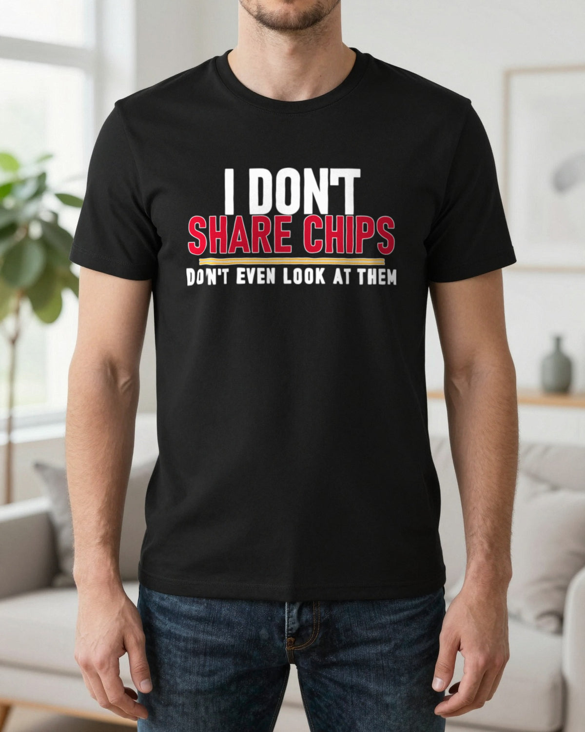 I Don't Share Chips Don't Even Look At Them Funny Food T-Shirt & Sweatshirt worn