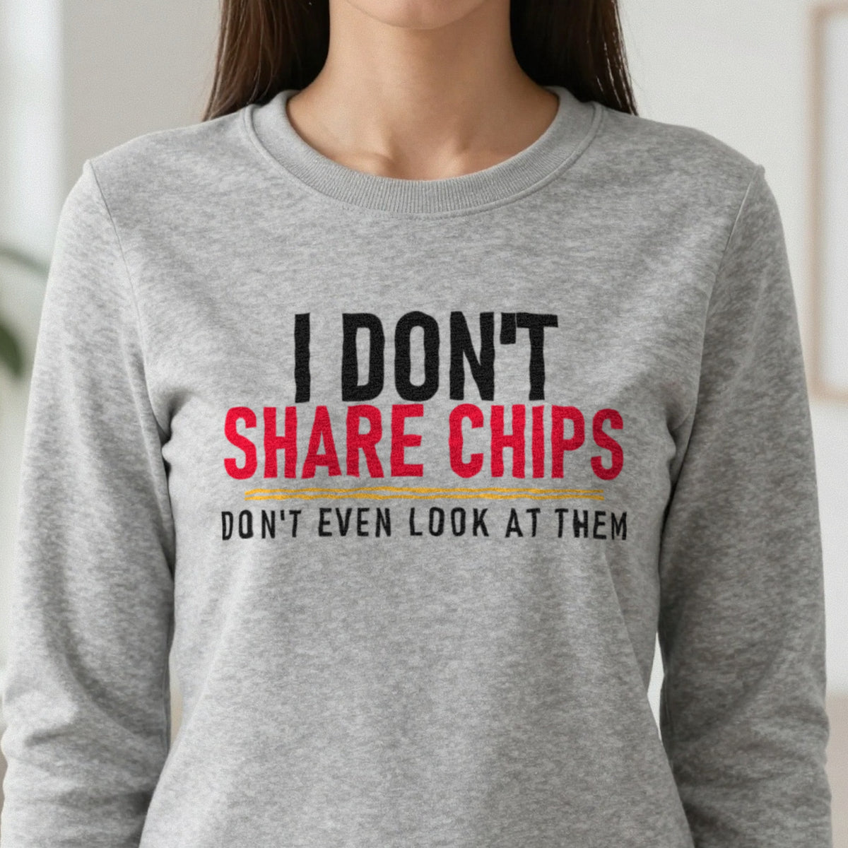 I Don't Share Chips Don't Even Look At Them Funny Food T-Shirt & Sweatshirt in another colour