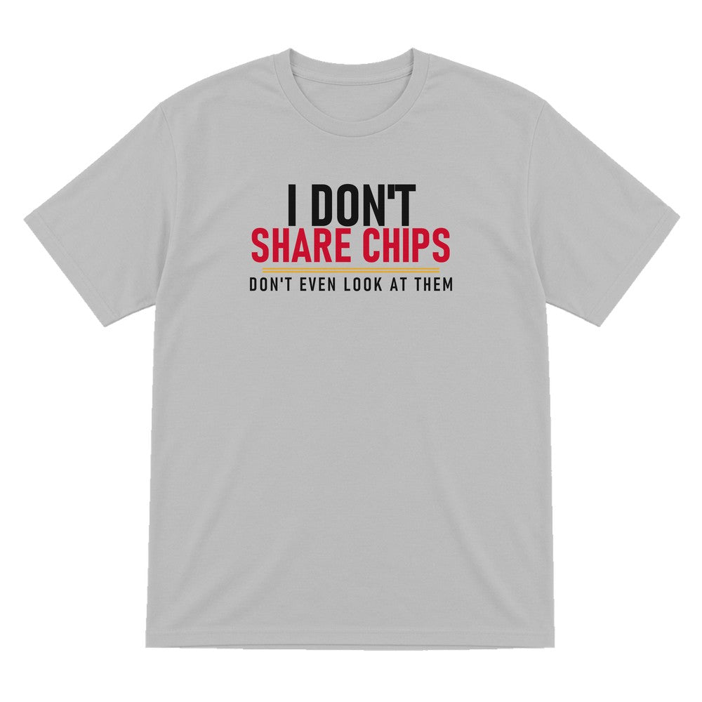 I Don't Share Chips Don't Even Look At Them Funny Food T-Shirt & Sweatshirt T-Shirt in Sport Grey