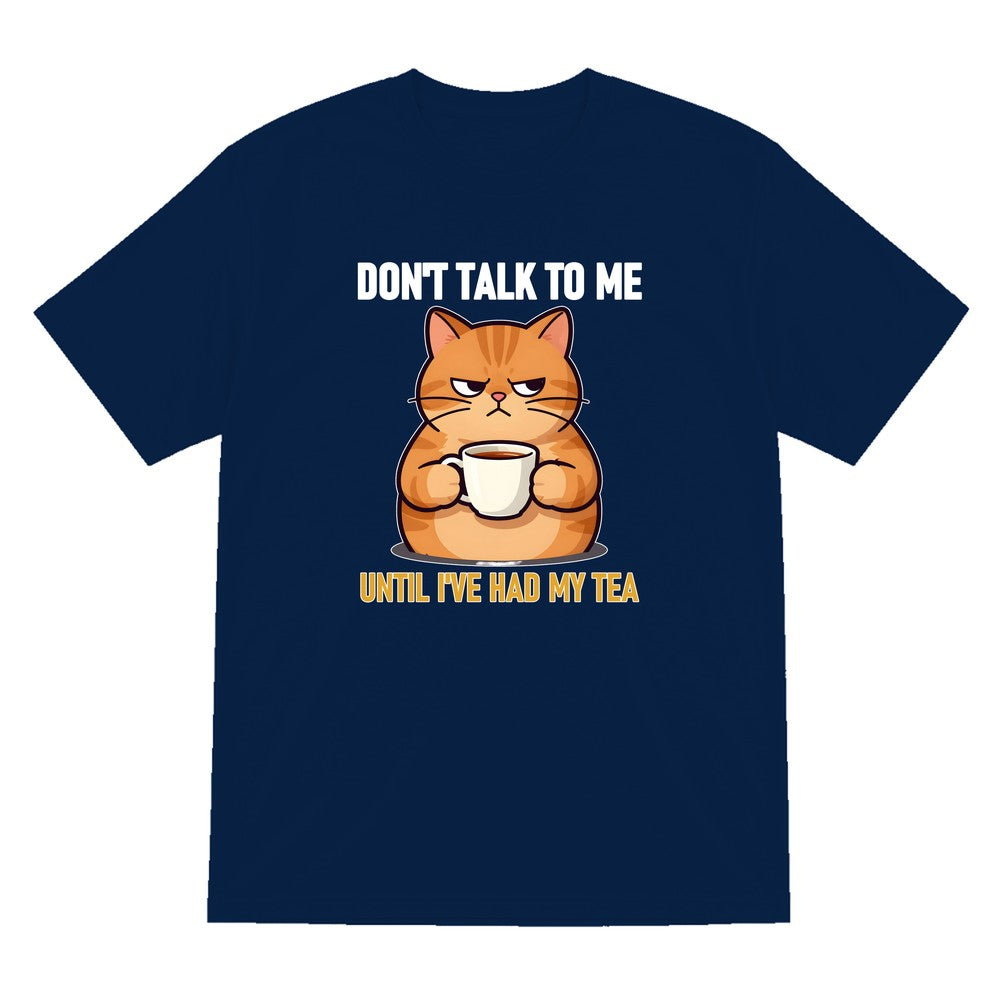 Don't Talk To Me Until I've Had My Tea Funny T-Shirt & Sweatshirt T-Shirt in Navy
