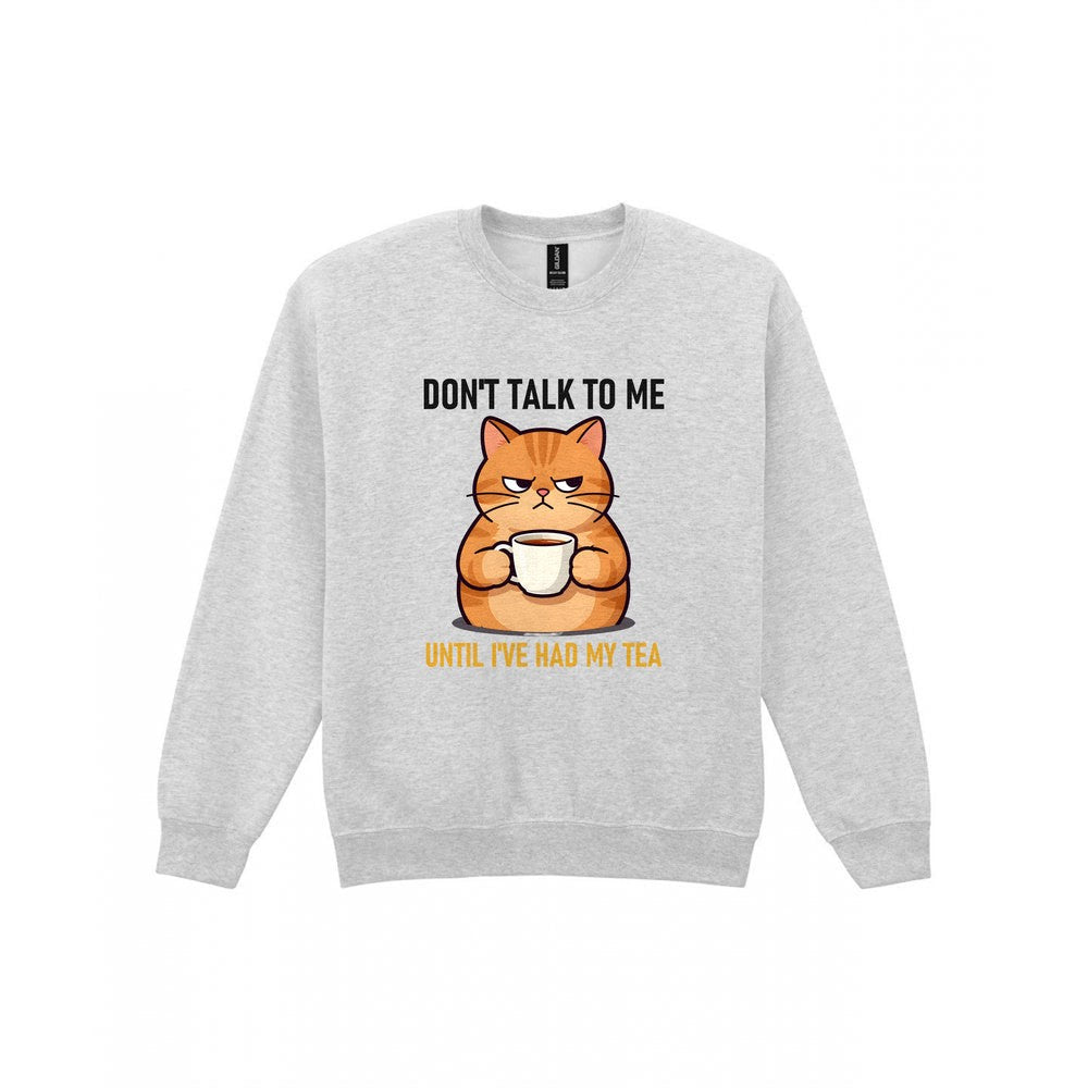 Don't Talk To Me Until I've Had My Tea Funny T-Shirt & Sweatshirt Sweatshirt in Sport Grey