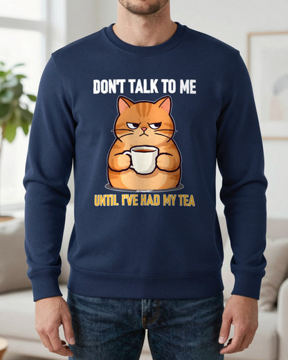 Don't Talk To Me Until I've Had My Tea Funny T-Shirt & Sweatshirt worn