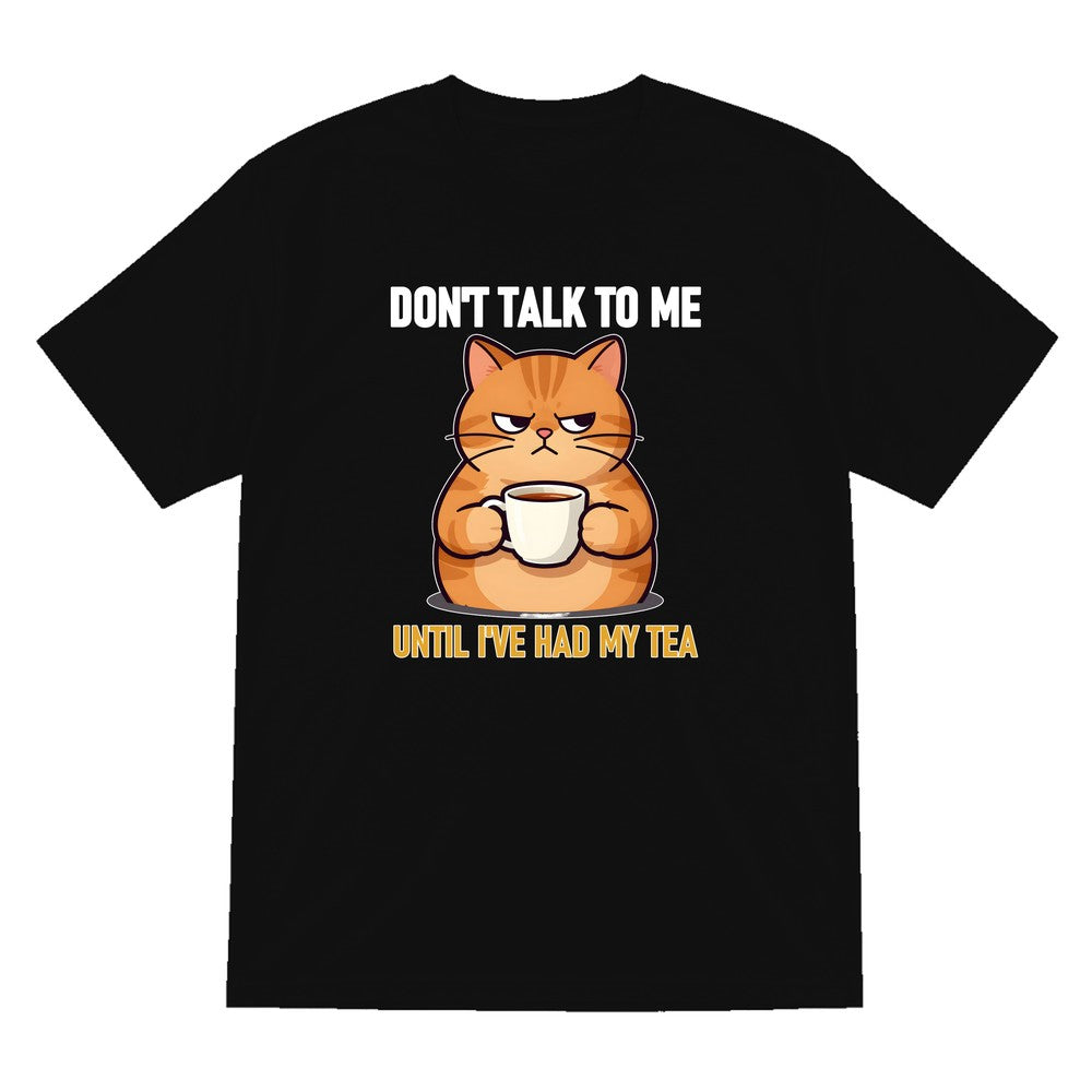 Don't Talk To Me Until I've Had My Tea Funny T-Shirt & Sweatshirt T-Shirt in Black