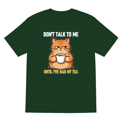 Don't Talk To Me Until I've Had My Tea Funny T-Shirt & Sweatshirt T-Shirt in Forest Green