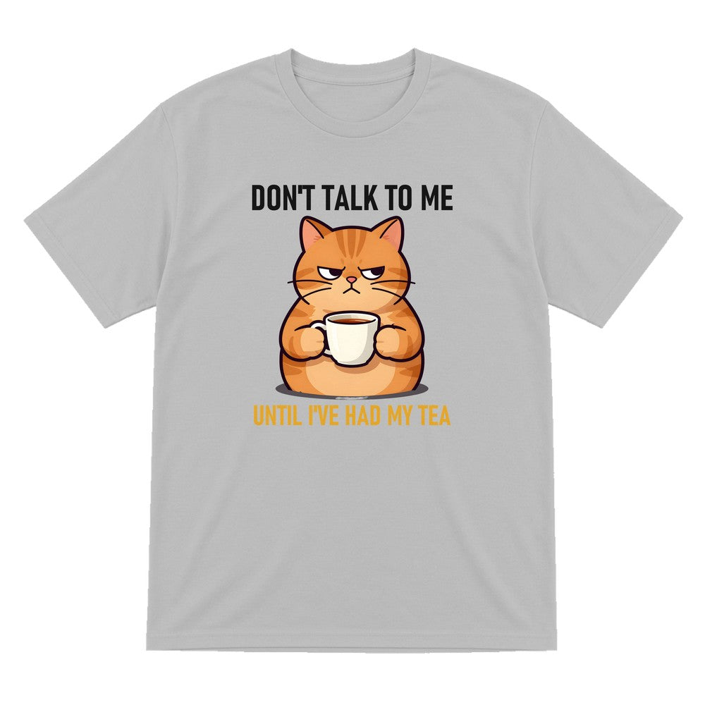 Don't Talk To Me Until I've Had My Tea Funny T-Shirt & Sweatshirt T-Shirt in Sport Grey