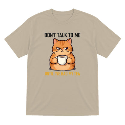 Don't Talk To Me Until I've Had My Tea Funny T-Shirt & Sweatshirt T-Shirt in Sand