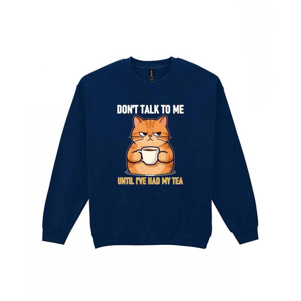 Don't Talk To Me Until I've Had My Tea Funny T-Shirt & Sweatshirt Sweatshirt in Navy