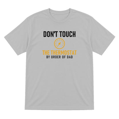 Don't Touch The Thermostat Funny Dad T-Shirt & Sweatshirt T-Shirt in Sport Grey
