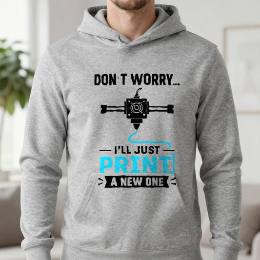 Don't Worry I'll Just Print A New One Funny 3D Printing Hoodie in Sport Grey, worn, our photo