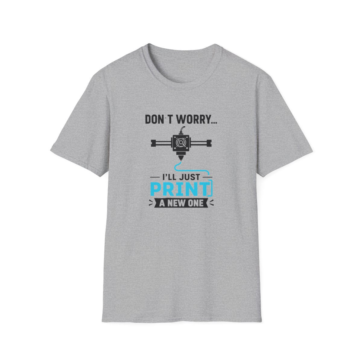 Don't Worry I'll Just Print A New One T-Shirt - funny t-shirt by Cheeky Business