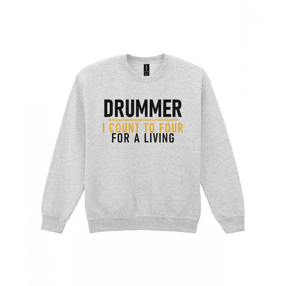 Drummer I Count To Four For A Living Funny T-Shirt & Sweatshirt Sweatshirt in Sport Grey