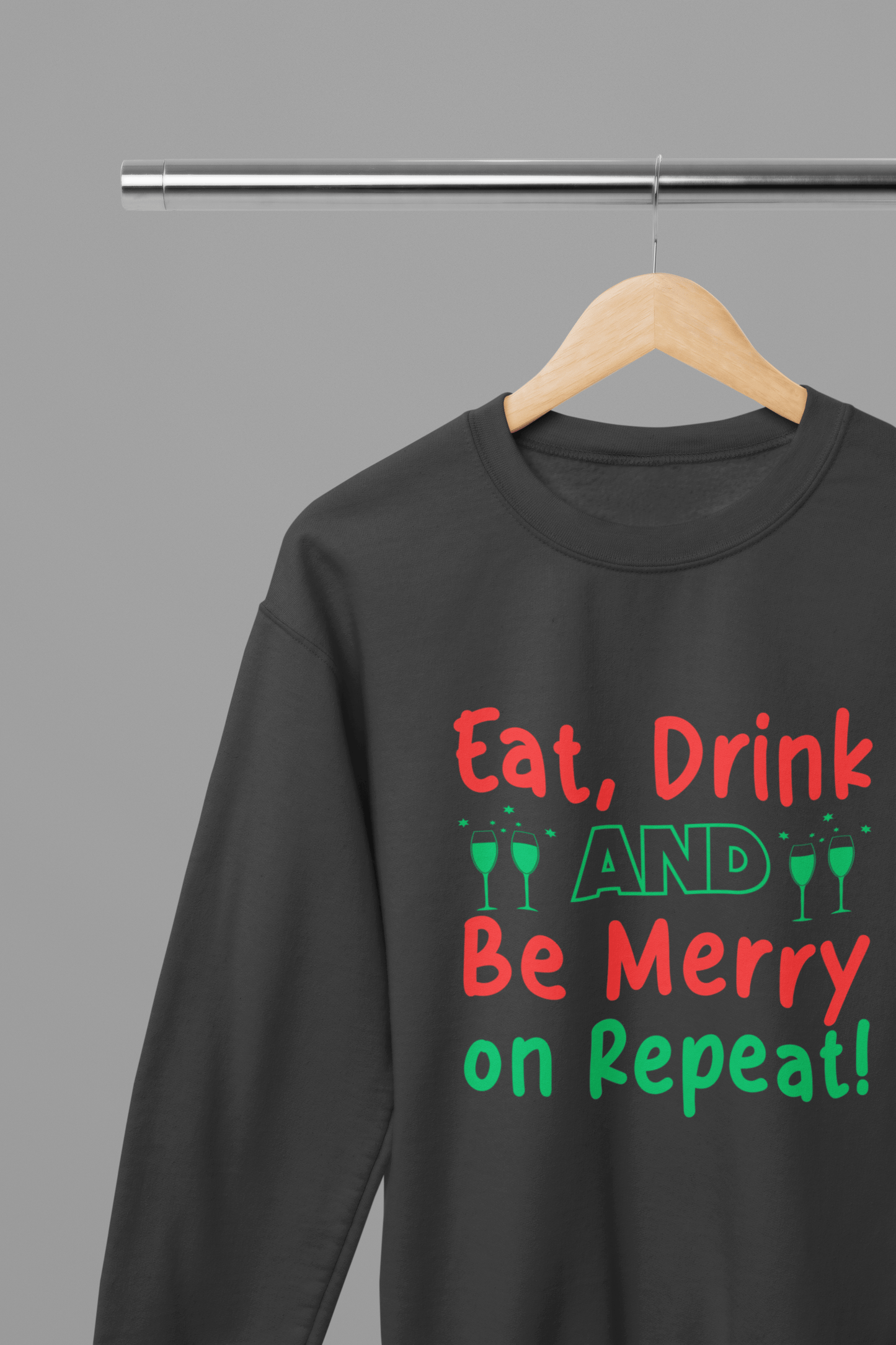 Eat Drink Be Merry, Repeat - Christmas T-Shirt/Sweatshirt Unisex Grey / Small / Sweatshirt gift_idea unique_gift personalised_gift
