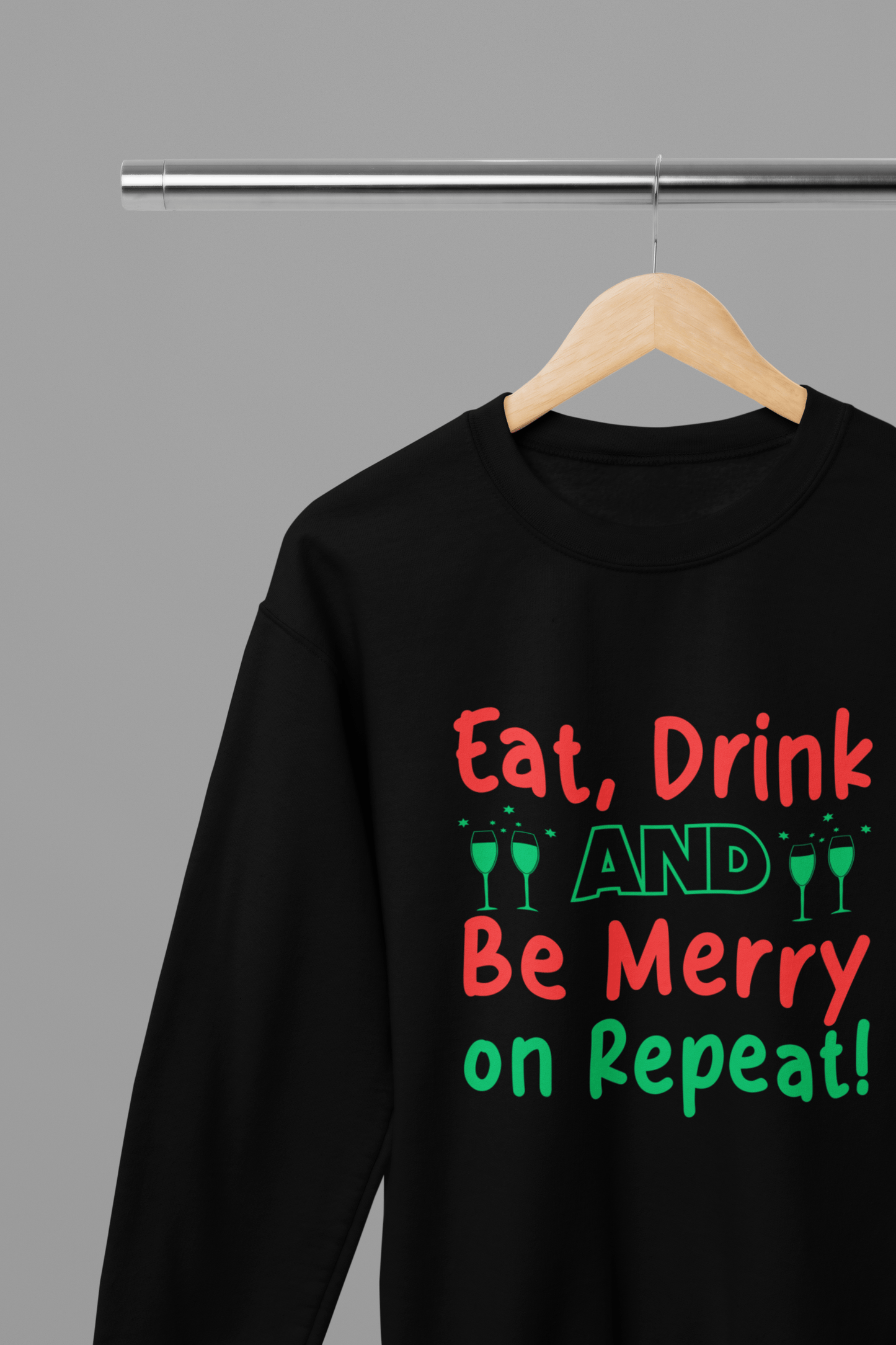 Eat Drink Be Merry, Repeat - Christmas T-Shirt/Sweatshirt Unisex Black / Small / Sweatshirt gift_idea unique_gift personalised_gift