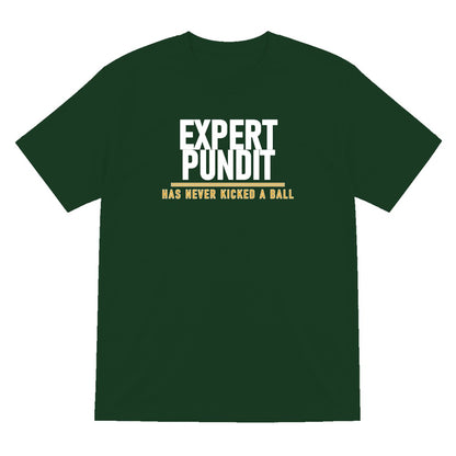 Expert Pundit Has Never Kicked A Ball Funny Football T-Shirt & Sweatshirt T-Shirt in Forest Green
