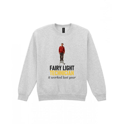Fairy Light Technician It Worked Last Year Funny Christmas Jumper & T-Shirt Sweatshirt in Sport Grey