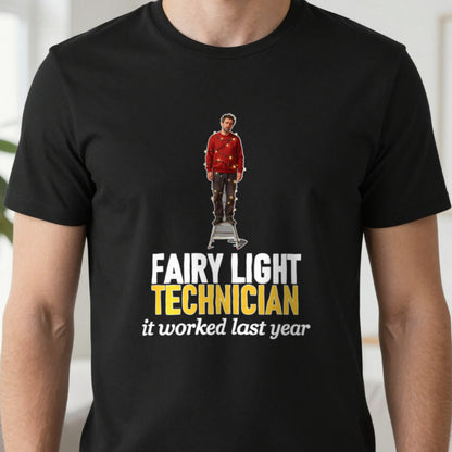 Fairy Light Technician It Worked Last Year Funny Christmas Jumper & T-Shirt in another colour
