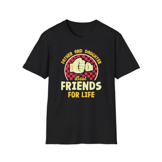Father And Daughter Best Friends For Life T-Shirt - funny t-shirt by Cheeky Business