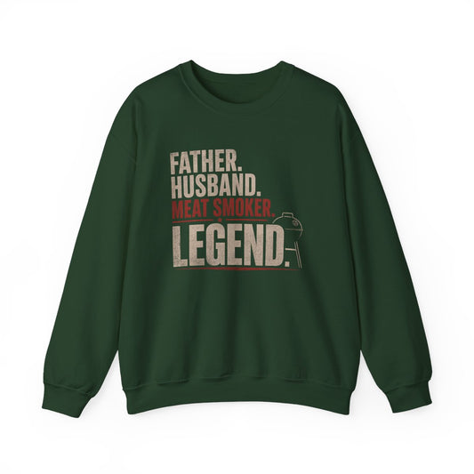 Father Husband Meat Smoker Legend BBQ Sweatshirt - funny sweatshirt by Cheeky Business