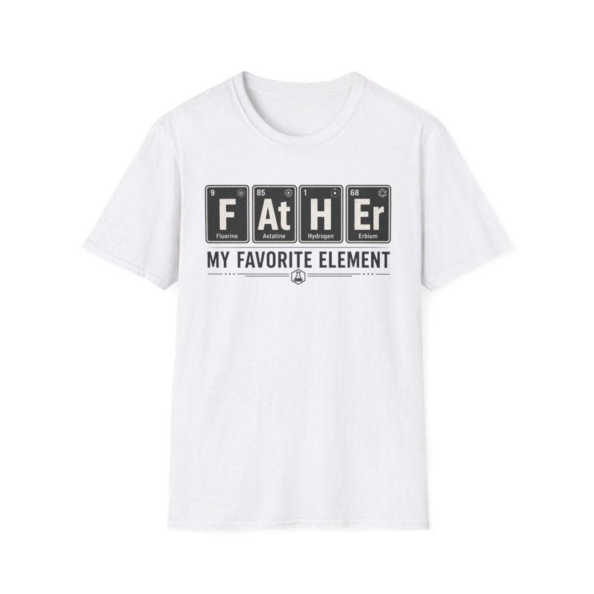 Father, My Favorite Element Dad T-Shirt - funny t-shirt by Cheeky Business