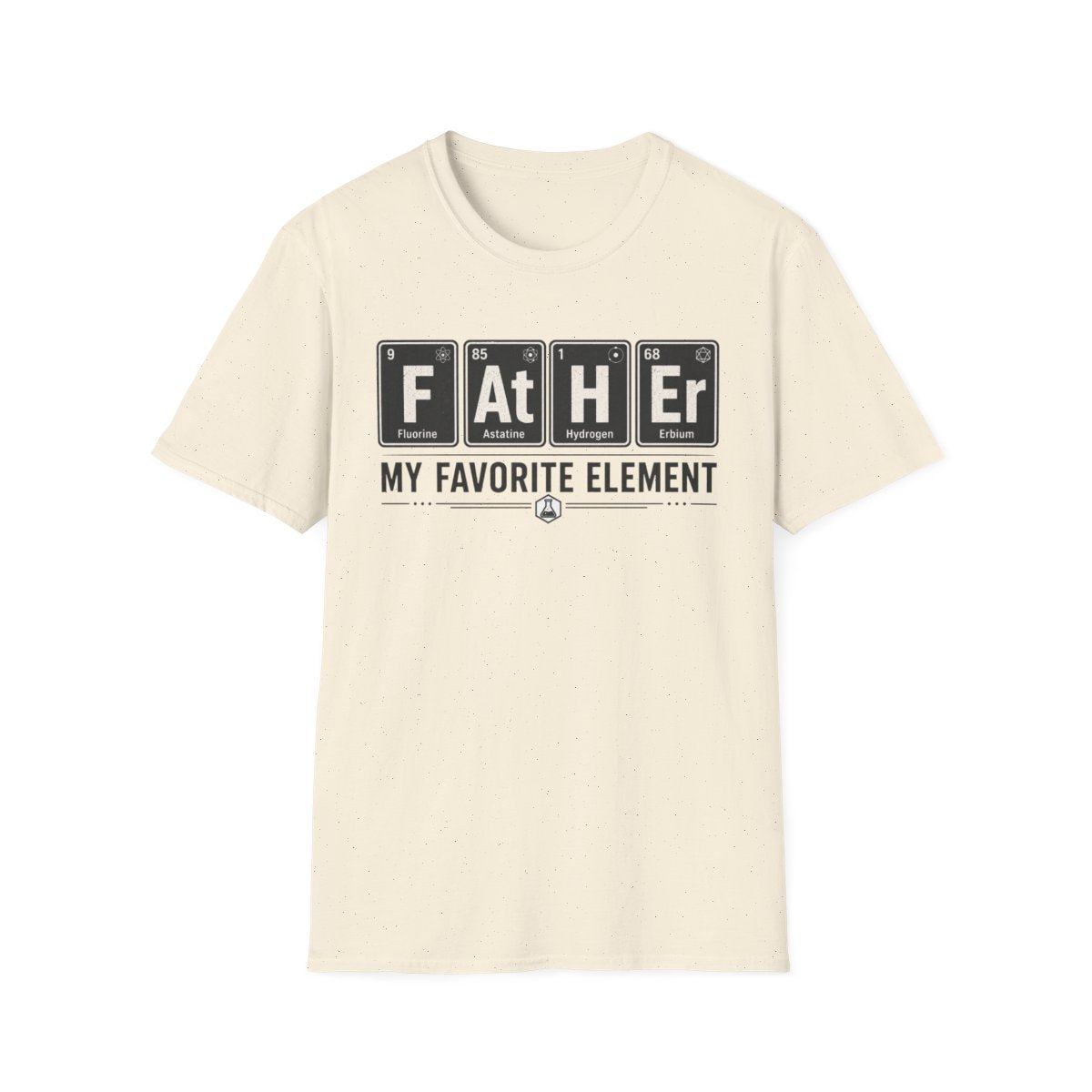 Father, My Favorite Element Dad T-Shirt - funny t-shirt by Cheeky Business