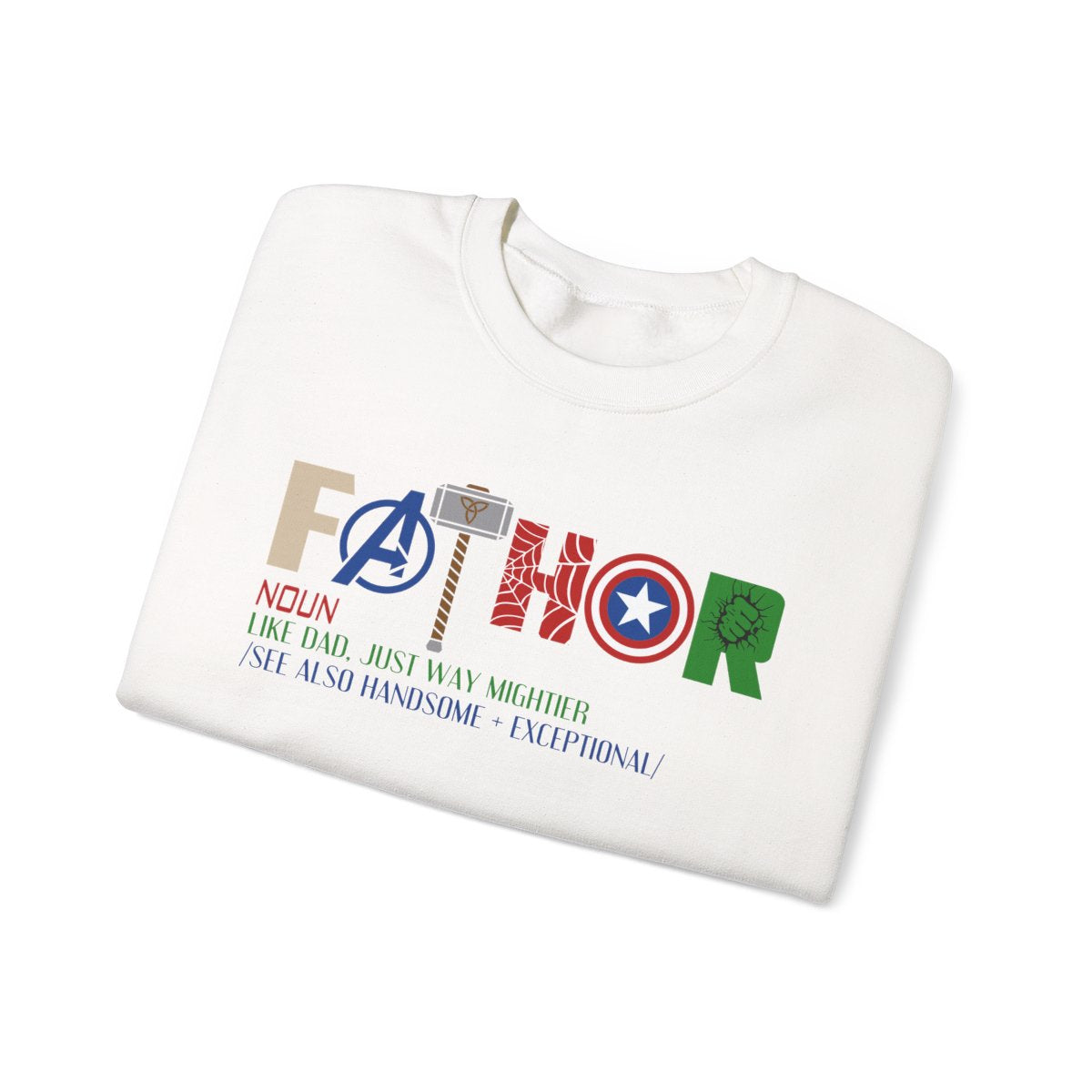 Fathor Like Dad Just Way Mightier Sweatshirt - funny sweatshirt by Cheeky Business