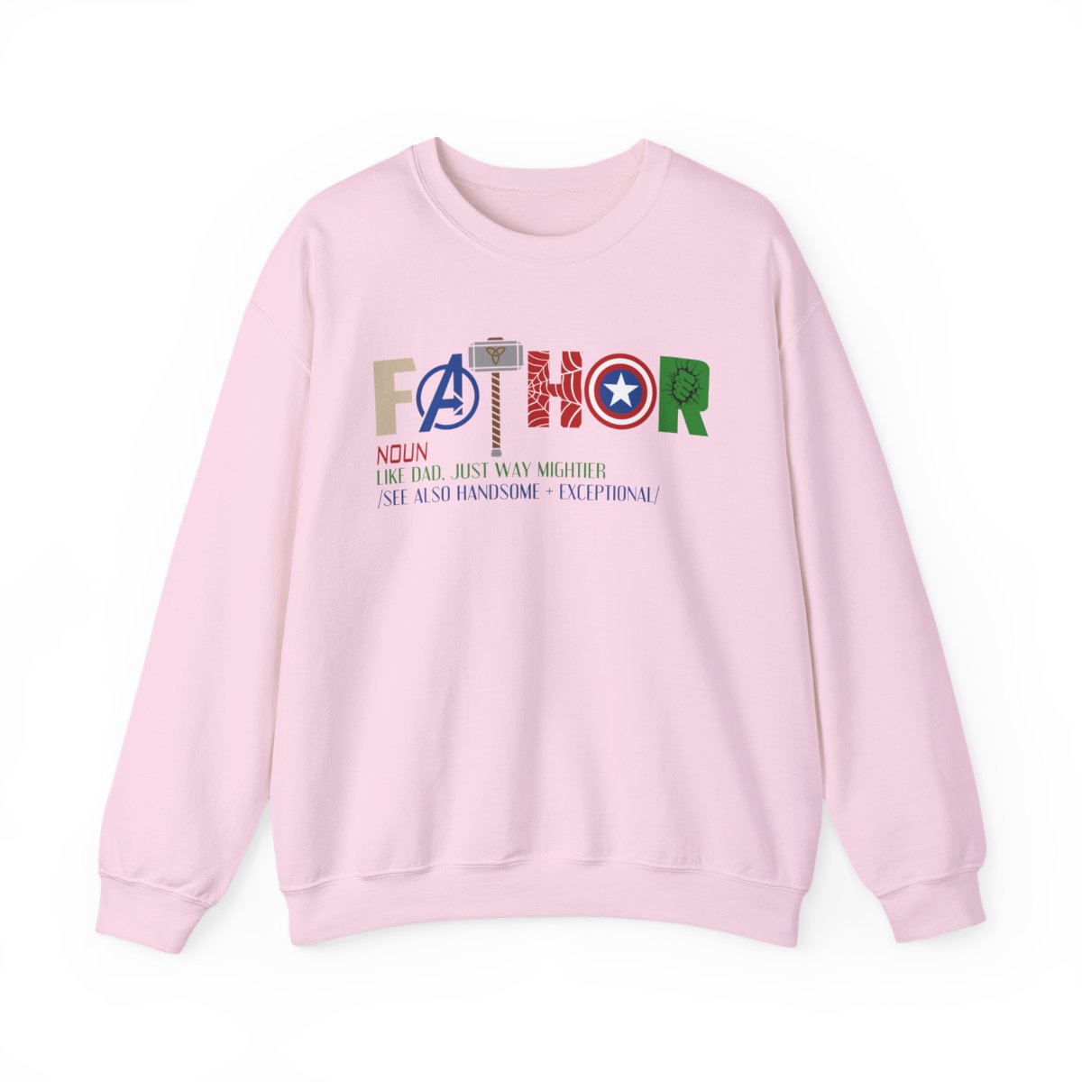 Fathor Like Dad Just Way Mightier Sweatshirt - funny sweatshirt by Cheeky Business