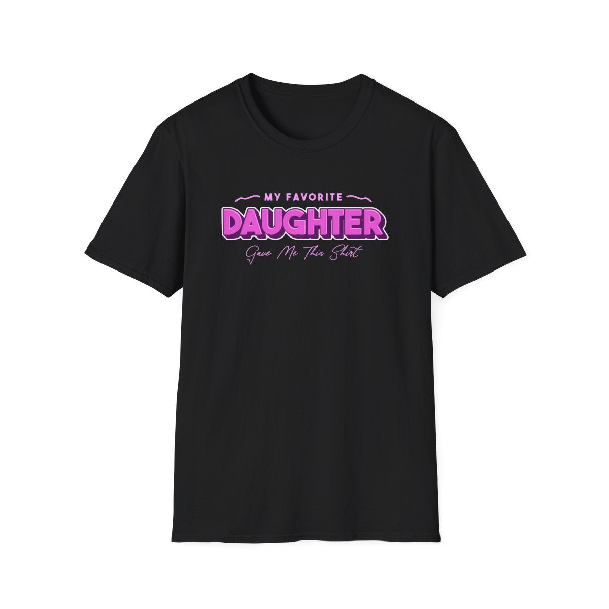 Favourite Daughter Gave Me this T-Shirt - funny t-shirt by Cheeky Business