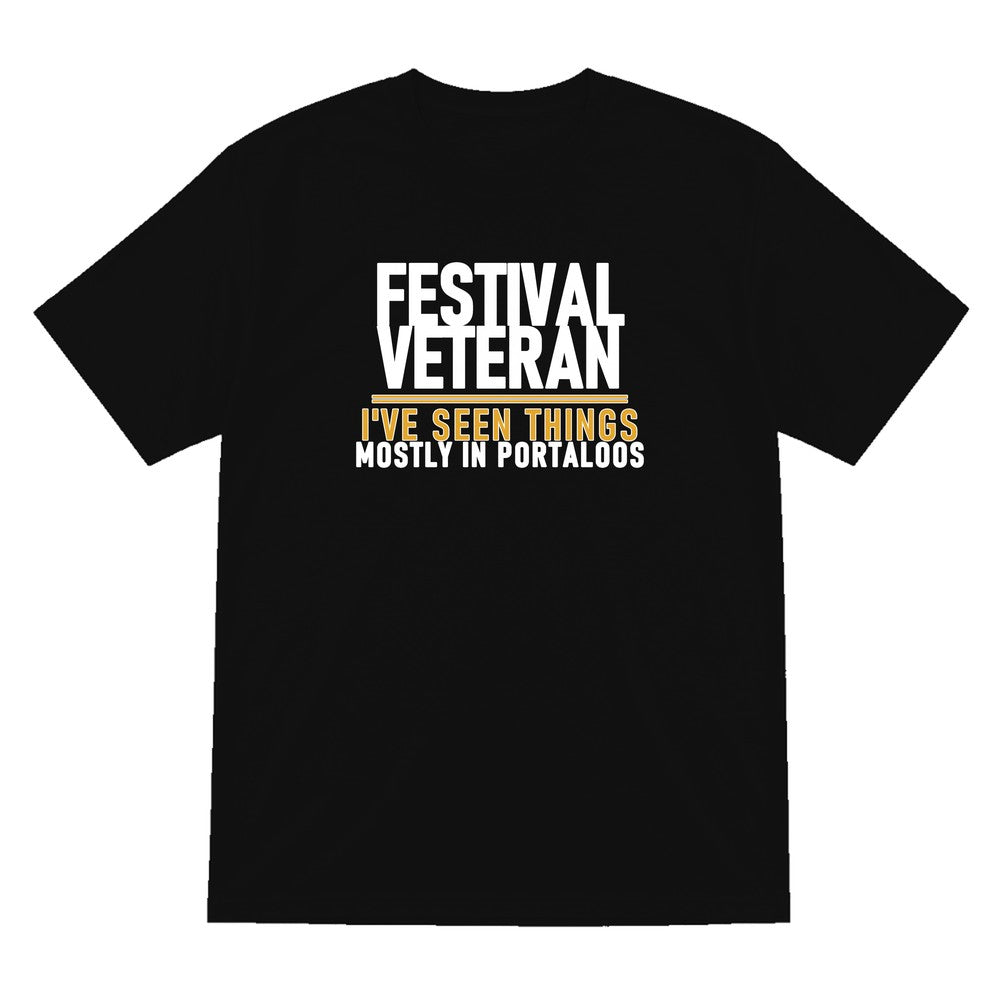 Festival Veteran I've Seen Things Mostly In Portaloos Funny T-Shirt & Sweatshirt T-Shirt in Black