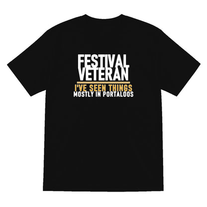 Festival Veteran I've Seen Things Mostly In Portaloos Funny T-Shirt & Sweatshirt T-Shirt in Black